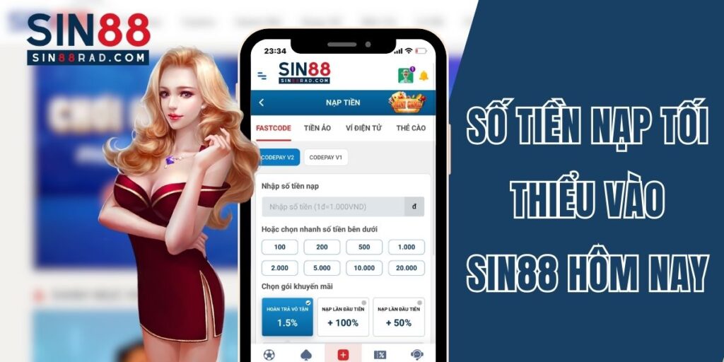 Số Tiền Nạp Tối Thiểu Vào Sin88