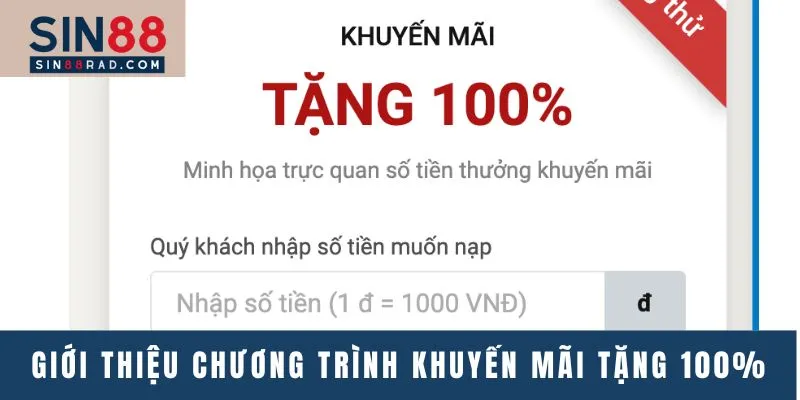 Chương trình khuyến mãi tặng 100% hấp dẫn tại Sin88