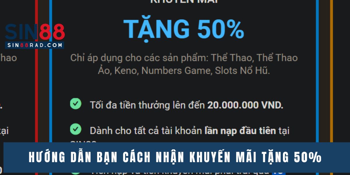 Hướng dẫn bạn cách nhận khuyến mãi tặng 50%