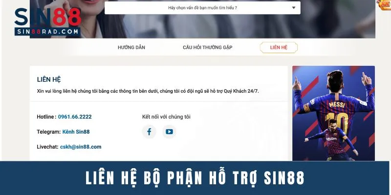 Hãy liên hệ với bộ phận hỗ trợ khách hàng của Sin88