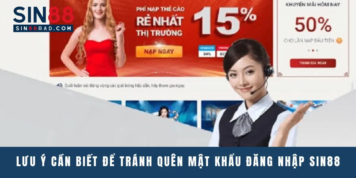 Lưu ý cần biết để tránh quên mật khẩu đăng nhập Sin88