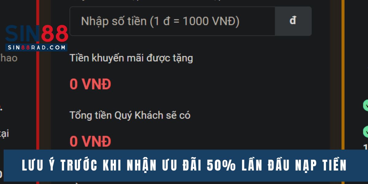 Lưu ý trước khi nhận ưu đãi 50% lần đầu nạp tiền