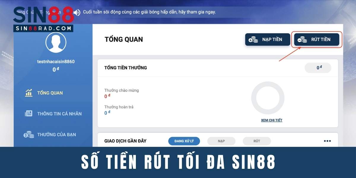 Số tiền rút tối đa Sin88 qua ngân hàng, thẻ cào và tiền ảo