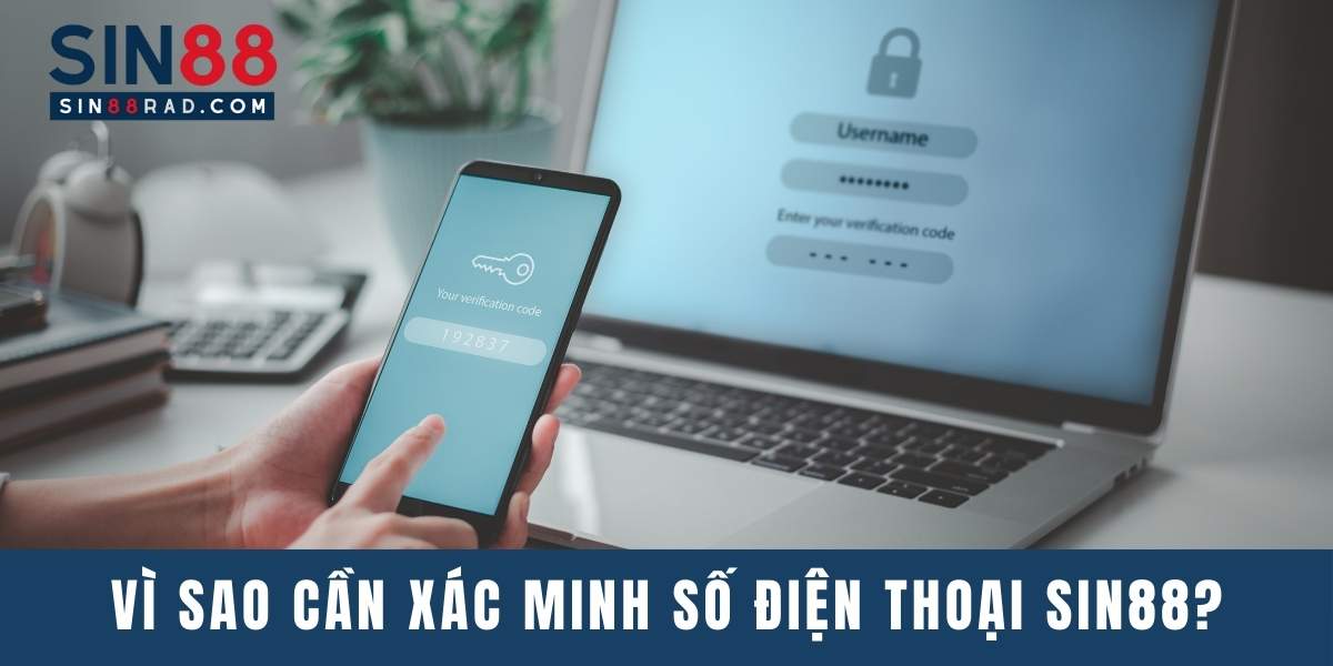 Xác minh số điện thoại tại Sin88 để bảo vệ tài khoản của bạn